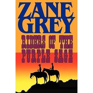 Riders of the Purple Sage -- Zane Grey